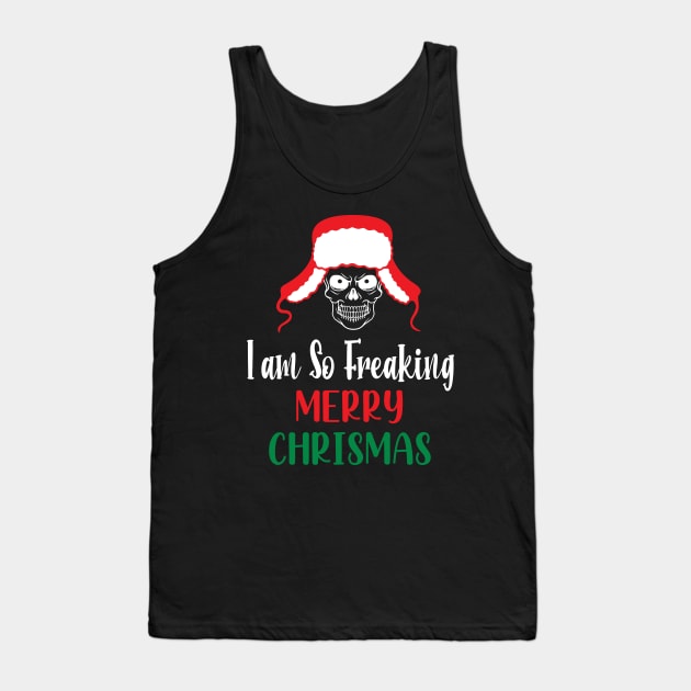 I Am So Freaking Merry Christmas Skull - Funny Santa Clause Skull Tank Top by WassilArt